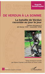 E-book, De Verdun à la Somme : La bataille de Verdun racontée au jour le jour : Cahier de guerre II (23 février 1916 - novembre 1916), L'Harmattan