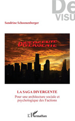 E-book, La saga Divergente : pour une architecture sociale et psychologique des factions, Schoenenberger, Sandrine, L'Harmattan