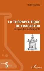 E-book, La thérapeutique de Fracastor : lexique des médicaments, Teyssou, Roger, L'Harmattan