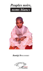 eBook, Peuples noirs, noms blancs, Doucourey, Bantigi, L'Harmattan Sénégal