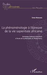 E-book, La phénoménologie à l'épreuve de la vie sapientiale africaine : Dominique Kahang'a Rukonkish à l'école de la philosophie de Michel Henry, L'Harmattan