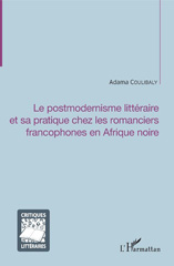 E-book, Le postmodernisme littéraire et sa pratique chez les romanciers francophones en Afrique noire, L'Harmattan