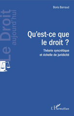 E-book, Qu'est-ce que le droit ? : théorie syncrétique et échelle de juridicité, Barraud, Boris, L'Harmattan