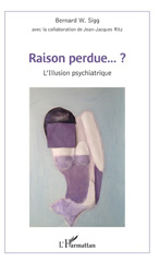 E-book, Raison perdue ? : l'illusion psychiatrique Bernard, L'Harmattan