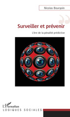 eBook, Surveiller et prévenir : l'ère de la pénalité prédictive, L'Harmattan