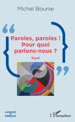 E-book, Paroles, paroles ! : pour quoi parlons-nous ? : essai, L'Harmattan