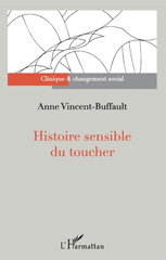 eBook, Histoire sensible du toucher, Vincent-Buffault, Anne, L'Harmattan