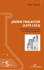 eBook, Jérôme Fracastor (1478-1553) : de la nature des choses à la nature des germes, Teyssou, Roger, L'Harmattan