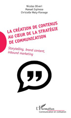 E-book, La création de contenus au coeur de la stratégie de communication : storytelling, brand content, inbound marketing, L'Harmattan