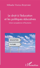 E-book, Le droit à l'éducation et les politiques éducatives : Union européenne et Roumanie, L'Harmattan