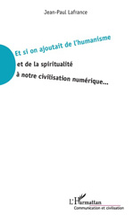 E-book, Et si on ajoutait de l'humanisme et de la spiritualité à notre civilisation numérique, L'Harmattan