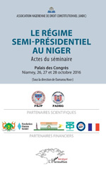 eBook, Le régime semi-présidentiel au Niger : actes du séminaire, Palais des Congrès, Niamey, 26, 27 et 28 octobre 2016, L'Harmattan Sénégal