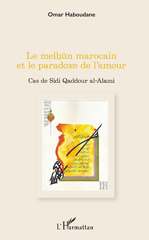 eBook, Le melḥûn marocain et le paradoxe de l'amour : cas de Sidi Qaddour al-Alami, Haboudane, Omar, 1958-, L'Harmattan