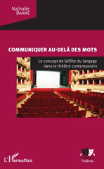 E-book, Communiquer au-delà des mots : le concept de faillite du langage dans le théâtre contemporain, L'Harmattan