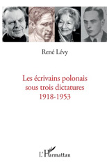 E-book, Les écrivains polonais sous trois dictatures : 1918-1953, Lévy, René, L'Harmattan