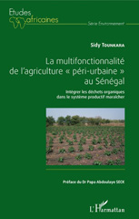 E-book, La multifonctionnalité de l'agriculture péri-urbaine au Sénégal : intégrer les déchets organiques dans le système productif maraîcher, Tounkara, Sidy, L'Harmattan