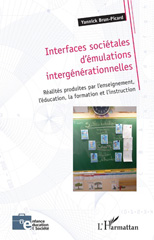 eBook, Interfaces sociétales d'émulations intergénérationnelles : réalités produites par l'enseignement, l'éducation, la formation et l'instruction, Brun-Picard, Yannick, L'Harmattan