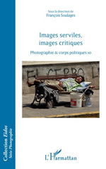 E-book, Photographie & corps politiques, vol. 10 : Images serviles, images critiques, L'Harmattan