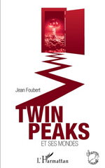 E-book, Twin Peaks et ses mondes, Foubert, Jean, L'Harmattan