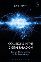 E-book, Collisions in the Digital Paradigm : Law and Rule Making in the Internet Age, Hart Publishing