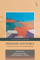 E-book, Freedom and Force : Essays on Kant's Legal Philosophy, Hart Publishing