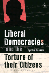 E-book, Liberal Democracies and the Torture of Their Citizens, Banham, Cynthia, Hart Publishing