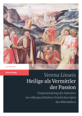 E-book, Heilige als Vermittler der Passion : Eingemeindung des Sakralen im volkssprachigen Geistlichen Spiel des Mittelalters, S. Hirzel Verlag GmbH