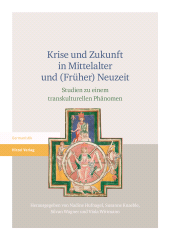 E-book, Krise und Zukunft in Mittelalter und (Früher) Neuzeit : Studien zu einem transkulturellen Phänomen, S. Hirzel Verlag GmbH
