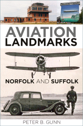 eBook, Aviation Landmarks - Norfolk and Suffolk, The History Press