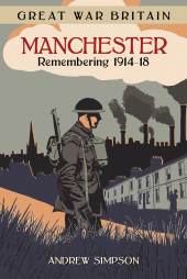 E-book, Great War Britain Manchester: Remembering 1914-18, The History Press