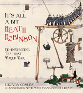 E-book, It's All a Bit Heath Robinson : Re-inventing the First World War, The History Press