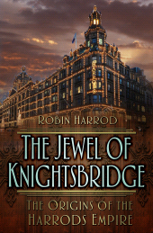 eBook, The Jewel of Knightsbridge : The Origins of the Harrods Empire, The History Press