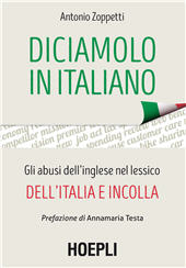 eBook, Diciamolo in italiano : gli abusi dell'inglese nel lessico dell'Italia e incolla, Zoppetti, Antonio, Hoepli