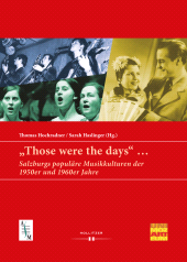 m, "Those were the days" ... : Salzburgs populäre Musikkulturen der 1950er und 1960er Jahre, Hollitzer