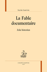 eBook, La fable documentaire : Zola historien, Guermès, Sophie, Honoré Champion