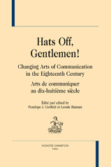 E-book, Hats off, gentlemen ! : Changing arts of communication in the eighteenth century = Hats off, gentlemen ! : arts de communiquer au dix-huitième siècle, Honoré Champion