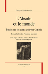 eBook, L'absolu et le monde : Études sur les écrits du Petit Concile : Bossuet, La Bruyère, Fénelon et leurs amis, Honoré Champion