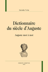 E-book, Dictionnaire du siècle d'Auguste : Auguste mot à mot, Porte, Danielle, Honoré Champion
