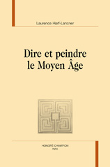 E-book, Dire et peindre le Moyen Âge, Honoré Champion