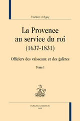 eBook, La Provence au service du roi (1637-1831), D'Agay Frédéric, Honoré Champion