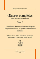E-book, Oeuvres complèts : L'Histoire des Satyres, et Nymphes de Dyane : Les Quatre Dames et les quatre Gentilzhommes : La Coche, Honoré Champion