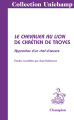E-book, Le Chevalier au lion de Chrétien de Troyes : Approches d'un chef-d'{oelig}uvre, Honoré Champion