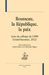 eBook, Rousseau, la République, la paix : Actes du colloque du GIPRI, Grand-Saconnex, 2012, Honoré Champion