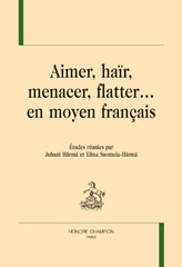 E-book, Aimer, haïr, menacer, flatter... : En moyen français, Honoré Champion