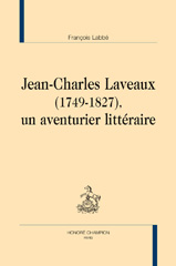 E-book, Jean-Charles Laveaux (1749-1827), un aventurier littéraire, Labbé, François, Honoré Champion