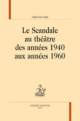 eBook, Le scandale au théâtre des années 1940 aux années 1960, Aebi, Delphine, Honoré Champion