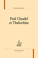 eBook, Paul Claudel et l'Indochine, Wasserman, Michel, author, Honoré Champion
