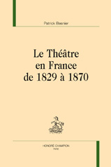 E-book, Le théâtre en France de 1829 à 1870, Besnier, Patrick, Honoré Champion