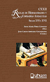 eBook, CXXII Reglas de cofradías y hermandades andaluzas, siglos XVI y XVII, Universidad de Huelva