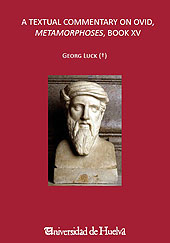 eBook, A textual commentary on Ovid, Metamorphoses, book XV, Luck, Georg, Universidad de Huelva